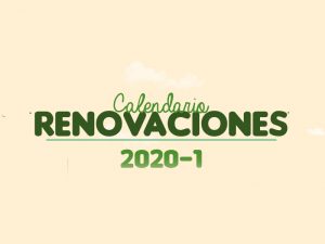 INICIAN LAS RENOVACIONES PARA EL 2020-1