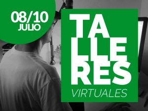 Talleres virtuales del 8 al 10 de julio