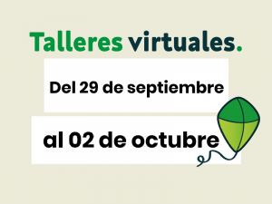 Talleres virtuales del 29 de septiembre al 02 de octubre.