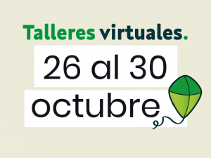 Talleres virtuales del 26 al 30 de octubre.