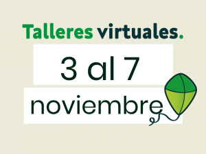 Talleres virtuales del 3 al 7 de noviembre