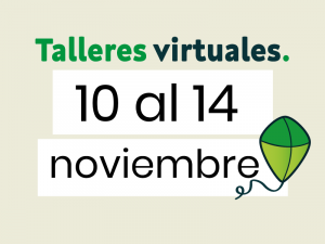 Talleres virtuales del 10 al 14 de noviembre