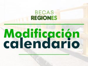 Modificación calendario Becas Regiones