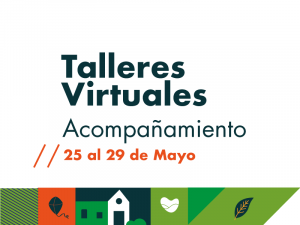 ¡Última semana! Talleres virtuales de acompañamiento y seguimiento.