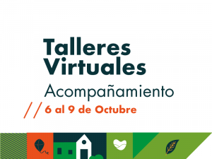 TALLERES DE ACOMPAÑAMIENTO DEL 6 AL 9 DE OCTUBRE