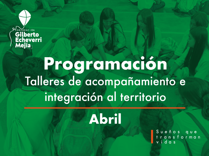 PROGRAMACIÓN - TALLERES DE ACOMPAÑAMIENTO E INTEGRACIÓN AL TERRITORIO - ABRIL