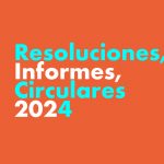 Resoluciones, informes, circulares 2024