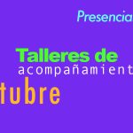 Talleres de acompañamiento presenciales octubre